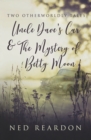 Image for Two Otherworldly Tales: Uncle Dave&#39;s Car &amp; The Mystery of Betty Moon