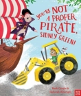 Image for You're not a proper pirate, Sidney Green!