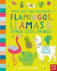 Image for Press Out and Decorate: Flamingos, Llamas and Other Cool Things