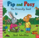Image for Pip and Posy: The Friendly Snail