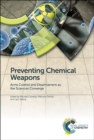 Image for Preventing chemical weapons: arms control and disarmament as the sciences converge