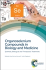 Image for Organoselenium Compounds in Biology and Medicine