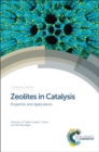 Image for Zeolites in catalysis: properties and applications