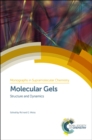 Image for Monographs in supramolecular chemistry  : structure and dynamicsVolume 25,: Molecular gels