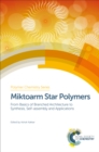 Image for Miktoarm star polymers: from basics of branched architecture to synthesis, self-assembly and applications