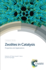 Image for Zeolites in catalysis: properties and applications