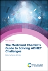 Image for Medicinal Chemist&#39;s Guide to Solving ADMET Challenges