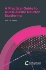 Image for Practical Guide to Quasi-elastic Neutron Scattering