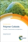 Image for Polymer colloids  : formation, characterization and applications
