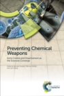 Image for Preventing chemical weapons: arms control and disarmament as the sciences converge