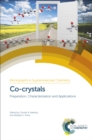 Image for Co-crystals: preparation, characterization and applications