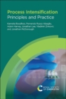 Image for Introduction to Process Intensification : Principles and Practice