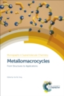 Image for Monographs in supramolecular chemistry.: from structures to applications (Metallomacrocycles)
