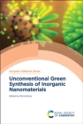 Image for Unconventional green synthesis of inorganic nanomaterials.