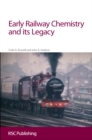 Image for Early railway chemistry and its legacy