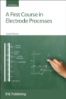 Image for A first course in electrode processes