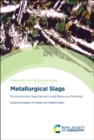 Image for Metallurgical slags  : environmental geochemistry and resource potential