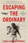 Image for Escaping the ordinary: how a founder of the SAS blazed a trail at the end of empire