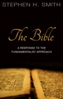 Image for The Bible: a response to the fundamentalist approach