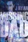 Image for Missing dad.: (Twisted)
