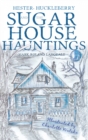 Image for Hester, Huckleberry &amp; the Sugar House hauntings