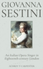 Image for Giovanna Sestini: an Italian opera singer in eighteenth-century London