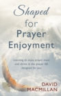 Image for Shaped for prayer enjoyment