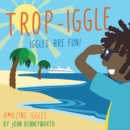 Image for Trop-Iggle