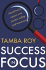 Image for Success in focus  : practical tools to support your success today and tomorrow