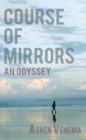 Image for Course of mirrors  : an odyssey