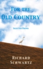 Image for For the old country  : selected poems