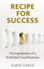 Image for Recipe for success  : the ingredients of a profitable food business