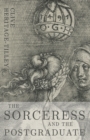 Image for The Sorceress and the Postgraduate