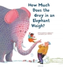 Image for How much does the grey in an elephant weigh?