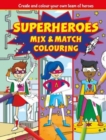 Image for Superheroes Mix and Match Colouring Fun