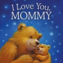 Image for I Love You, Mommy : Picture Story Book