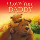Image for I Love You, Daddy : Picture Story Book 
