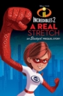 Image for INCREDIBLES 2: A Real Stretch