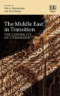 Image for The Middle East in transition: the centrality of citizenship