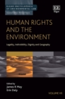 Image for Human rights and the environment  : legality, indivisibility, dignity and geography