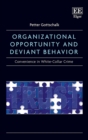 Image for Organizational opportunity and deviant behavior  : convenience in white-collar crime