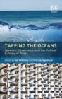 Image for Tapping the oceans: seawater desalination and the political ecology of water