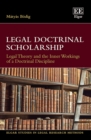 Image for Legal Doctrinal Scholarship: Legal Theory and the Inner Workings of a Doctrinal Discipline