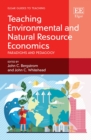 Image for Teaching environmental and natural resource economics  : paradigms and pedagogy
