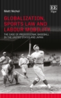 Image for Globalization, sports law and labour mobility: the case of professional baseball in the United States and Japan