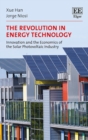 Image for The revolution in energy technology: innovation and the economics of the solar photovoltaic industry