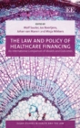 Image for The law and policy of healthcare financing  : an international comparison of models and outcomes