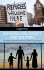 Image for Refugees, civil society and the state  : European experiences and global challenges