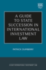 Image for A Guide to State Succession in International Investment Law