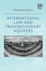 Image for International Law and Transboundary Aquifers